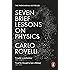 Seven Brief Lessons on Physics