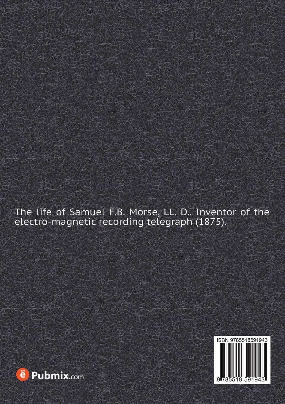 The Life Of Samuel F B Morse Prime Samuel Irenaeus Amazon Com Books