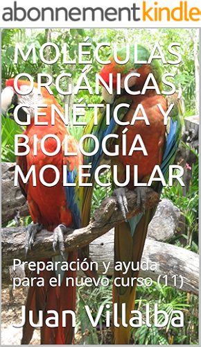 Download MOLÉCULAS ORGÁNICAS, GENÉTICA Y BIOLOGÍA MOLECULAR: Preparación y ayuda para el nuevo curso (11) (Spanish Edition) PDF