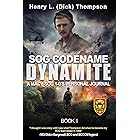 SOG Codename Dynamite: A MACV-SOG 1-0's Personal Journal