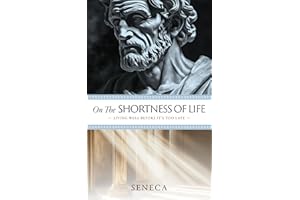On the Shortness of Life: Living Well Before It's Too Late