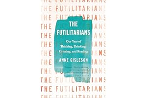 Futilitarians: Our Year of Thinking, Drinking, Grieving, and Reading