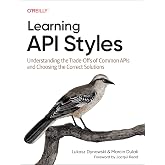 Learning API Styles: Understanding the Trade-Offs of Common APIs and Choosing the Correct Solutions