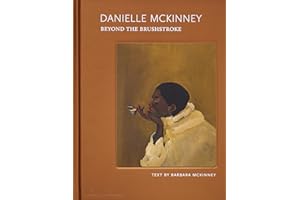 Danielle Mckinney: Beyond the Brushstroke
