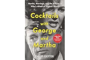 Cocktails with George and Martha: Movies, Marriage, and the Making of Who’s Afraid of Virginia Woolf?