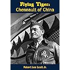 Flying Tiger: Chennault of China