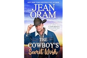 The Cowboy's Secret Wish (The Cowboys of Sweetheart Creek, Texas Book 2)