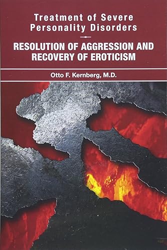 Download Treatment of Severe Personality Disorders: Resolution of Aggression and Recovery of Eroticism PDF