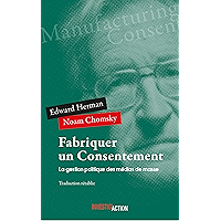 Fabriquer un consentement: La gestion politique des médias de masse (French Edition) book cover Fabriquer un consentement: La gestion politique des médias de masse (French Edition) book cover