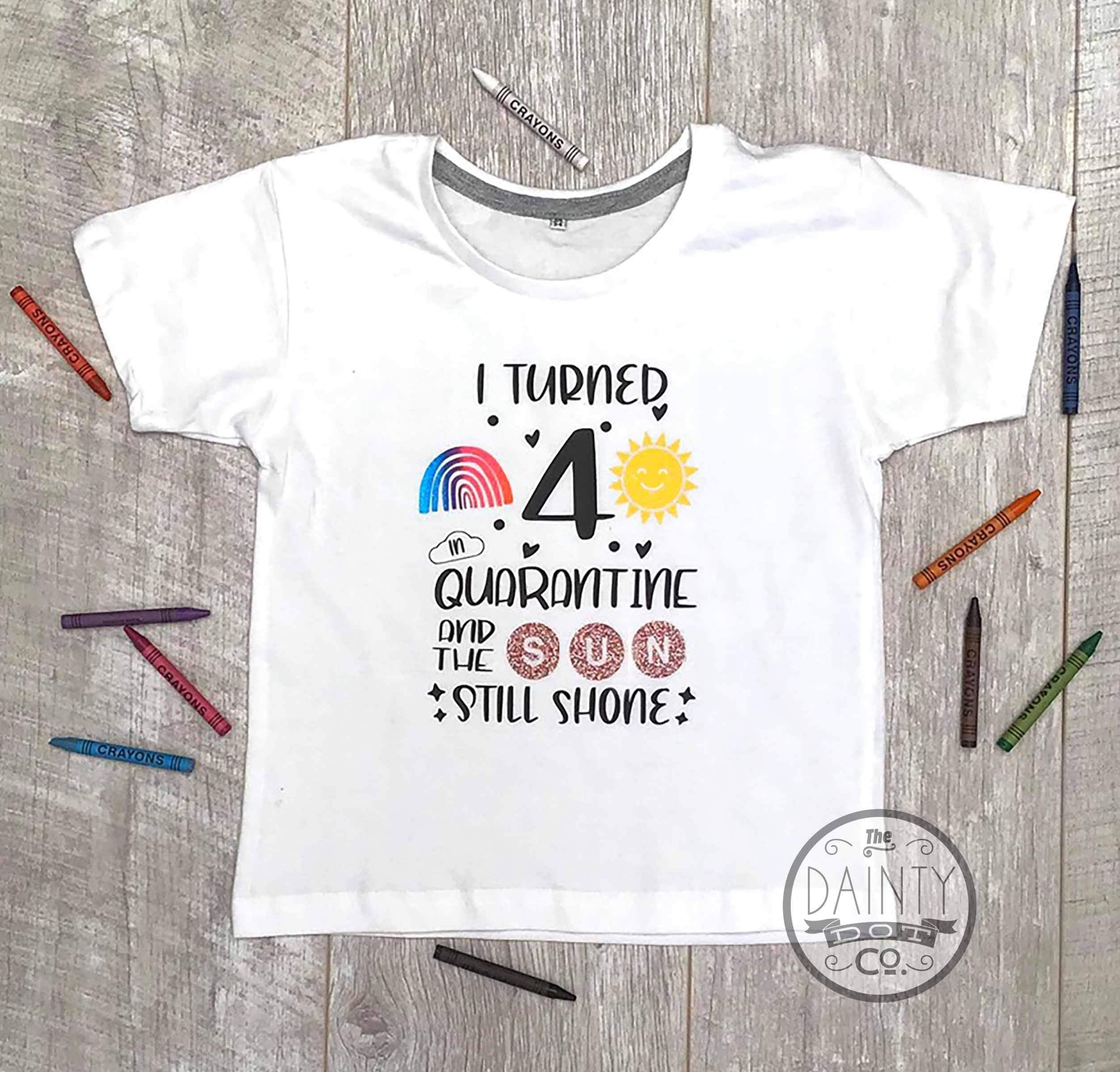 The Sun Shines in lockdown birthday White T shirt
