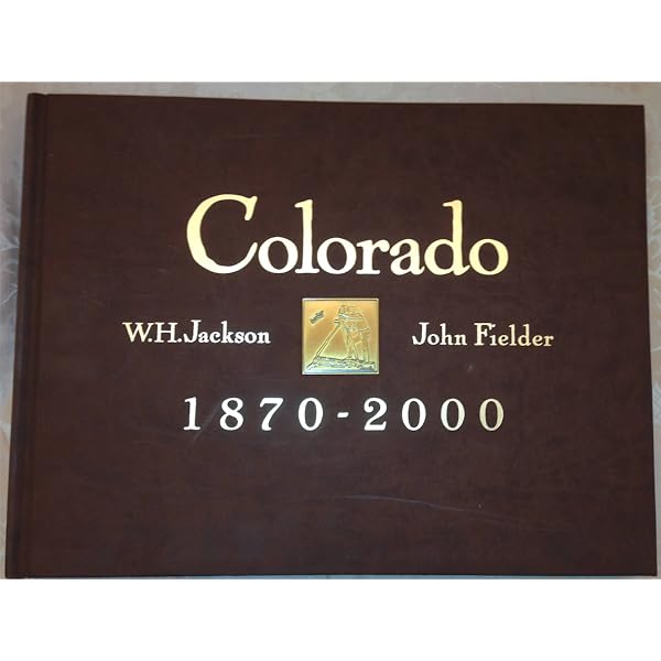 Colorado 1870-2000 II: Fielder, John, Jackson, William Henry