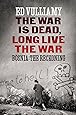 The War is Dead, Long Live the War: Bosnia: the Reckoning