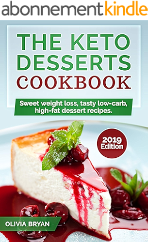 Download The Keto Desserts Cookbook 2019: 35  Keto Diet Recipes Easy and Delicious to Make (Low-Carb, High-Fat for Starting Keto Diet) (English Edition) PDF