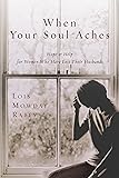 When Your Soul Aches: Hope and Help for Women Who