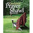 The Crocheted Prayer Shawl Companion: 37 Patterns to Embrace, Inspire, and Celebrate Life