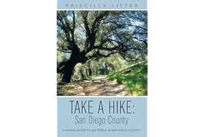 Take a Hike: San Diego County: A Hiking Guide to 260 Trails in San Diego County