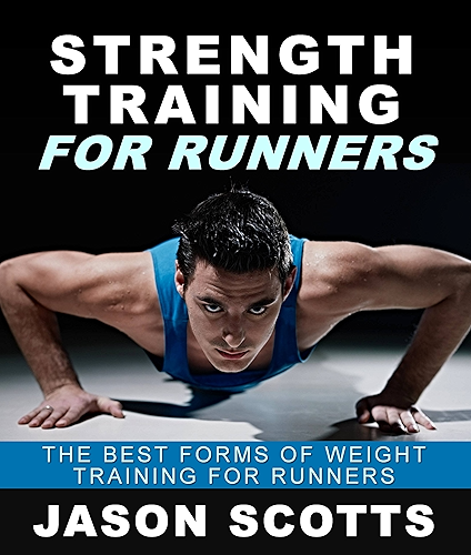 Download Strength Training For Runners : The Best Forms of Weight Training for Runners (English Edition) PDF