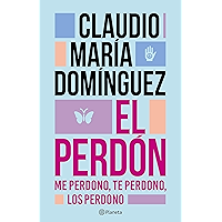 El perdón: Me perdono, te perdono, los perdono (Spanish Edition) book cover El perdón: Me perdono, te perdono, los perdono (Spanish Edition) book cover