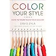 Color Your Style: How to Wear Your True Colors