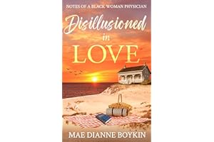 Disillusioned in Love: Notes of a Black Woman Physician