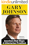 Gary Johnson: The Case for a Libertarian President