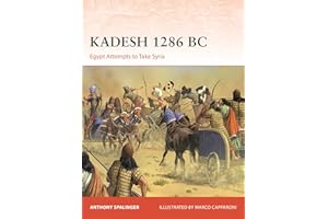 Kadesh 1286 BC: Egypt Attempts to Take Syria (Campaign Book 430)