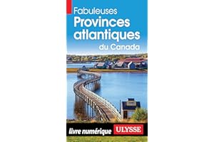 Fabuleuses Provinces atlantiques du Canada (French Edition)