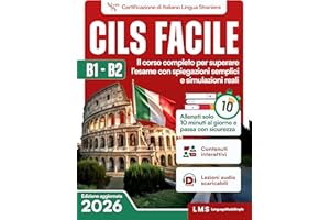Cils Facile B1-B2 : Il corso completo per superare l’esame con spiegazioni semplici e simulazioni reali—allenati solo 10 minu