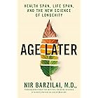 Age Later: Health Span, Life Span, and the New Science of Longevity