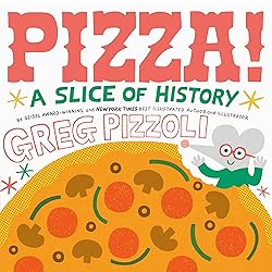 Pizza!: A Slice of History