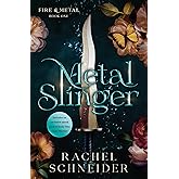 Metal Slinger: Fire & Metal: Book One