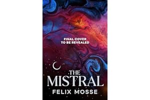 The Mistral: THE FIRST BOOK IN THE SPELLBINDING MYTHIC ROOTS EPIC FANTASY TRILOGY