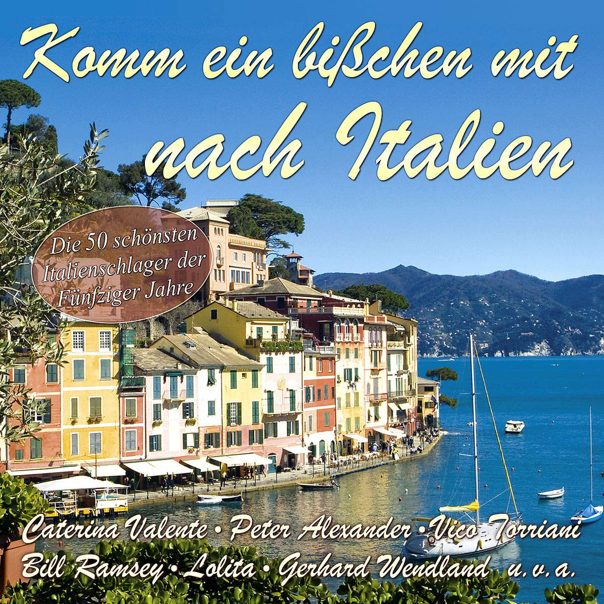 Komm ein bißchen mit nach Italien – Die 50 schönsten Italienschlager
