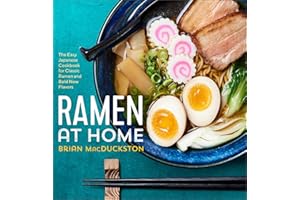 Ramen at Home: The Easy Japanese Cookbook for Classic Ramen and Bold New Flavors