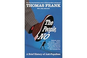 The People, No: A Brief History of Anti-Populism