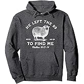 he left the 99 to find me Pullover Hoodie