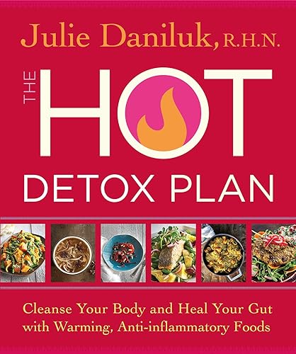 Download The Hot Detox Plan: Cleanse Your Body and Heal Your Gut with Warming, Anti-inflammatory Foods PDF
