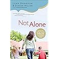 Not Alone: Trusting God to Help You Raise Godly Kids in a Spiritually Mismatched Home