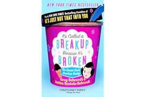 It's Called a Breakup Because It's Broken: The Smart Girl's Break-Up Buddy