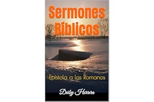 Sermones Bíblicos: Epístola a los Romanos (Spanish Edition)
