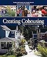 Creating Cohousing: Building Sustainable Communities