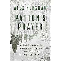 Patton's Prayer: A True Story of Courage, Faith, and Victory in World War II