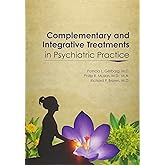 Complementary and Integrative Treatments in Psychiatric Practice