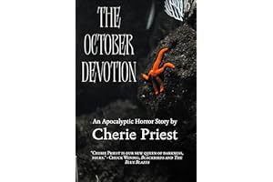 The October Devotion: A Lovecraftian Apocalytpic Horror Short Story by Cherie Priest