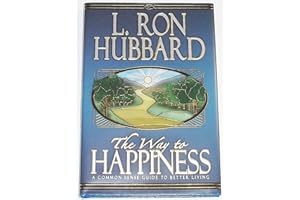 The Way to Happiness: A Common Sense Guide to Better Living