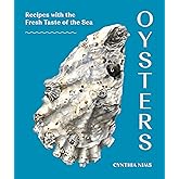 Oysters: Recipes with the Fresh Taste of the Sea (A Seafood Cookbook)