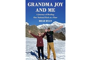Grandma Joy and Me: A Journey of Healing, One National Park at a Time