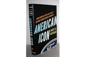 American Icon: Alan Mulally and the Fight to Save Ford Motor Company