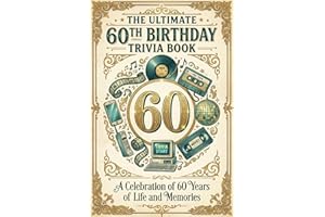 The Ultimate 60th Birthday Trivia Book: 600 Nostalgic Multiple-Choice Questions Celebrating 60 Years of Life Relive the Music