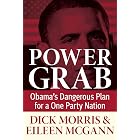 Power Grab: Obama's Dangerous Plan for a One-Party Nation